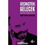 Geçmişteki Gelecek - Gizemli Meseleler - Oktan Keleş