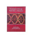 Geçmişten Geleceğe Türk Halı Ve Kilimleri Gaziantep Belediyesi (İkinci El)