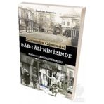 Geçmişten Günümüze Bab-ı Ali'nin İzinde - Mehmet Şahincileroğlu