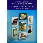 Geçmişten Günümüze Boncuk Oyalarımız Kitabı