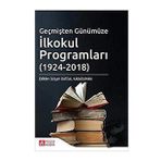 Geçmişten Günümüze İlkokul Programları 1924 - 2018 - Pegem Akademi Yayıncılık