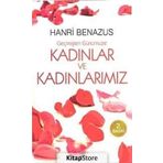 GEÇMİŞTEN GÜNÜMÜZE KADINLAR VE KADINLARIMIZ - HANRI BENAZUS