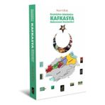 Geçmişten Günümüze Kafkasya Mukavemet Hareketleri - Seyit Ural
