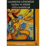Geçmişten Günümüze Sazda ve Sözde Usta Kadınlar - Özlem Ünal Ünalan