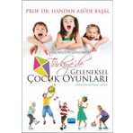 Geçmişten Günümüze Türkiye de Geleneksel Çocuk Oyunları - Handan Asude Başal