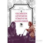Geçmişten Günümüze Türkiye’de Kadın Emeği - Gülay Toksöz Ahmet Makal