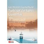 Geçmişten Günümüze Türkiye’de Sahil Güvenlik - Pegem Akademi Yayıncılık
