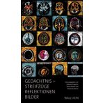Gedächtnis: Streifzüge, Reflektionen, Bilder