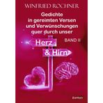 Gedichte in gereimten Versen und Verwünschungen quer durch unser Herz und Hirn: BAND II