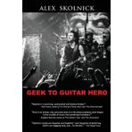 Geek to Guitar Hero