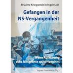 Gefangen in der NS-Vergangenheit. 80 Jahre Kriegsende in Ingolstadt: Wenn Aufklärung acht Jahrzehnte später beginnt