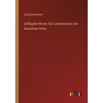 Geflügelte Worte: Der Citatenschatz des deutschen Volks
