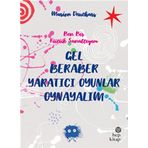 Gel Beraber Yaratıcı Oyunlar Oynayalım: Ben Bir Küçük Sanatçıyım