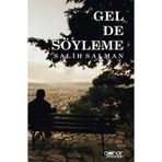 Gel De Söyleme - Salih Salman - Gülnar Yayınları