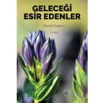 Geleceği Esir Edenler- Murat Özdemir