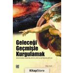 Geleceği Geçmişle Kurgulamak - Ülfet Dağ