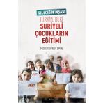Geleceğin İnşası Türkiye'deki Suriyeli Çocukların Eğitimi - Müberra Nur Emin