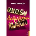 Geleceğini Değiştirme Kılavuzu - Erkan Sarıyıldız