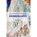 Gelenek Görenek ve Ritüelleriyle Eğlenhoca Köyü Deniz Ceylan