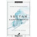 Gelenek ve Modernitede Denge: Sultan II. Abdülhamid - Necmettin Alkan