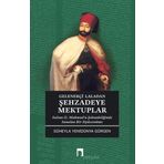 Gelenekçi Laladan Şehzade'ye Mektuplar - Sultan 2. Mahmud'a Şehzadeliğinde Sunulan Bir Siyasetname