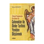 Gelenekler ile Dinler Tarihini Yeniden Düşünmek - Murat Baykent