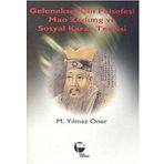 GELENEKSEL ÇİN FELSEFESI MAO ZEDUNG VE SOSYAL KARAR TEORISI - M. YILMAZ ÖNER