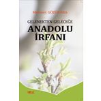 Gelenekten Geleceğe Anadolu İrfanı - Mehmet Gözükara - Gülnar Yayınları