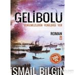 GELIBOLU YENILMEZLERIN YENİLDİĞİ YER... - İSMAİL BILGIN