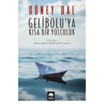 Gelibolu’ya Kısa Bir Yolculuk - Güney Dal