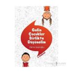 GELIN ÇOCUKLAR BIRLIKTE DÜŞÜNELIM - ZEHRA İPŞIROĞLU (ISBN:9789944697187)