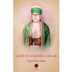 Gelin Ey Nazenin Canlar-Yusuf Fahir Baba-Revak Kitapevi