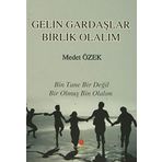 Gelin Gardaşlar Birlik Olalım: Bin Tane Bir Değil Bir Olmuş Bin Olalım - Medet Özek
