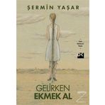 Gelirken Ekmek Al - Şermin Yaşar