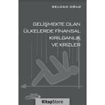 Gelişmekte Olan Ülkelerde Finansal Kırılganlık ve Krizler - Selcan Oğuz