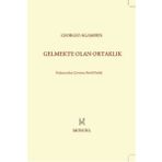 GELMEKTE OLAN ORTAKLIK - GIORGIO AGAMBEN