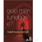 GELO MIRIN TUNEBÛN E? - HEKIMOĞLU İSMAIL