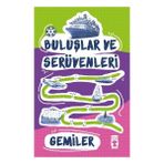 Gemiler - Buluşlar ve Serüvenleri - Genç Timaş