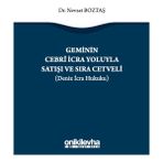 Geminin Cebri İcra Yoluyla Satışı ve Sıra Cetveli (Deniz İcra Hukuku) - Nevzat Boztaş