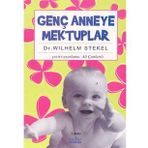 GENÇ ANNEYE MEKTUPLAR - WILHELM STEKEL (ISBN:9799756836728)