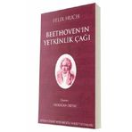 Genç Beethoven ve Beethovenin Yetkinlik Çağı - Felix Huch