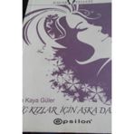 GENÇ KIZLAR İÇİN AŞKA DAIR - SEDA KAYA GÜLER