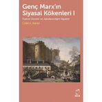 Genç Marx’ın Siyasal Kökenleri I Fransız Devrimi ve Jakobenciliğin Hayaleti - Celal A. Kanat