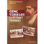 GENÇ TÜRKLER VE İTTIHAT TERAKKI 1908 İHTILALININ HAZIRLIK DÖNEMI - ERNEST EDMONDSON RAMSOUR