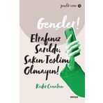 Gençler, Etrafınız Sarıldı, Sakın Teslim Olmayın! - Kadir Canatan - Beyan Yayınları
