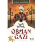 Gençler İçin Osmanlı - Osman Gazi - M. Bilal Saraçoğlu