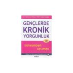 Gençlerde Kronik Yorgunluk ve Üstesinden Gelmek Psikonet Yayınları Katharine Rimes Ciltsiz