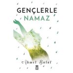 Gençlerle Namaz - Ahmet Bulut