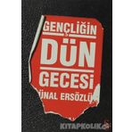 GENÇLİĞİN DÜN GECESI - ÜNAL ERSÖZLÜ