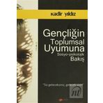 Gençliğin Toplumsal Uyumuna Sosyo-Psikolojik Bakış-Kadir Yıldız